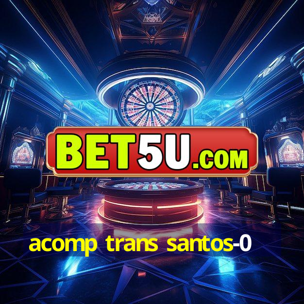 acomp trans santos